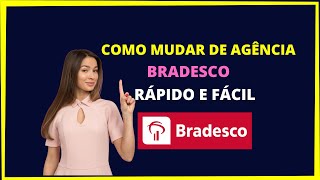 COMO MUDAR DE AGÊNCIA BRADESCO [upl. by Nebe]