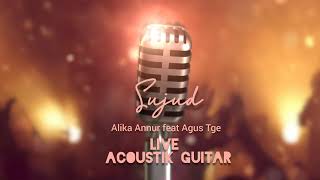 SujudAlika Annur feat Agus tge cipt Alika Annur amp Agus tge live acoustik guitar [upl. by Jacynth]