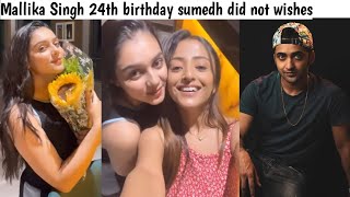 Mallika Singh 24th birthday celebration with monika but sumedh Mudgalkar did not wishes [upl. by Pollak]