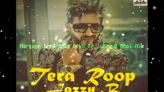 Margaye tera roop dekh ke remix jazzy b dj remix dj AK BlaSteR [upl. by Anees]