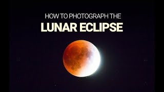 Photograph the 2019 LUNAR ECLIPSE 4 ways [upl. by Satterlee]