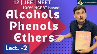 alcohols  phenols  ethers  L2  class 12  JEE  NEET  superchempoint [upl. by Aimahc105]