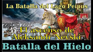 Batalla del Lago Peipus y Alexander Nevski [upl. by Marci201]