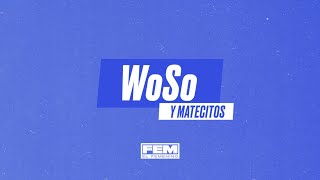 Woso y matecitos  El Stream de El Femenino [upl. by Azile]