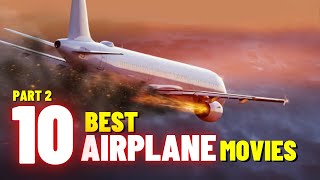 Top 10 Best Airplane Movies Part 2 [upl. by Aeduj98]