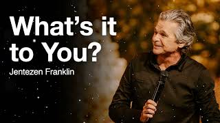 What’s it to You  Jentezen Franklin [upl. by Adrian]