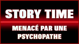 Story time  menacé par une psychopathe PNSTORY [upl. by Akerue745]