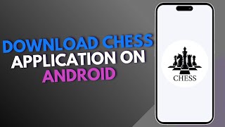 How to download chess application on Android [upl. by Iemaj]