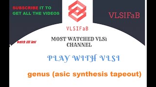 SYNTHESIS IN GENUS  CADENCE  VLSI  ASIC DESIGN  PHYSICAL DESIGN  VLSIFaB [upl. by Yelyah59]