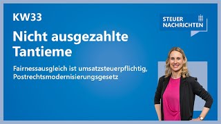 Tantieme FairnessAusgleich Postrechtsmodernisierungsgesetz  Steuernachrichten Update 3324 [upl. by Aelaza375]