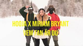 Hooja Miriam Bryant  VEM FAN E DU LYRIC MUSIKVIDEO [upl. by Rolf]