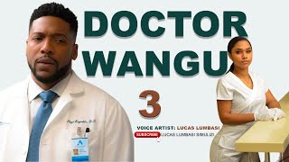 DOCTOR WANGU  PART 3 MWISHO [upl. by Dincolo98]