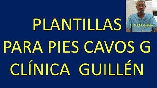 G Podología Plantillas para pies cavos Clínica Guillén [upl. by Eelik535]