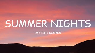 Destiny Rogers  Summer Nights Lyrics🎵 [upl. by Anneirda925]