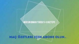 Mersin İdman Yurdu 56 Göztepe  Maç Özeti HD [upl. by Arad240]