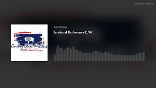 Irrational Exuberance 1120 [upl. by Irik]