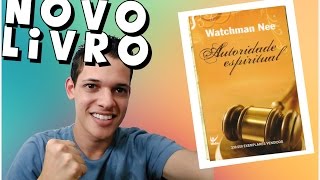 Resenha Autoridade Espiritual  Watchman Nee [upl. by Anila]