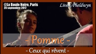 Pomme  Ceux qui rêvent  La Boule Noire Paris 21 sept 2017 [upl. by Annairb]