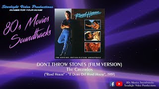 Dont Throw Stones Film Version  The Cruzados quotRoad Housequot 1989 [upl. by Shevlo]