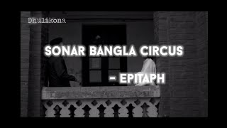 Epitaph  Sonar bangla circus [upl. by Sidky]