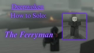 Deepwoken How To Solo The Ferryman  Simplified and made quick [upl. by Dorris635]