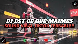 DJ EST CE QUE MAIMES  SLOWED amp REVERB   SOUND VIRAL TIKTOK TERBARU [upl. by Ycal298]