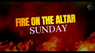 FIRE ON THE ALTAR SUNDAY [upl. by Annayr]