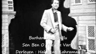 Sen Ben O Yok Biz Varız Burhan Damcıoğlu [upl. by Kursh]