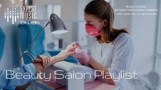 Music for a nail salon 💅 Beauty salon playlist 90120 bpm hairdressers manicure amp makeup studios [upl. by Jecho]