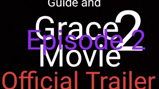 Guide and Grace Movie 2  Episode 2 trailer [upl. by Veradi]