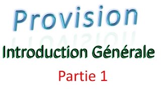 Provision 1 introduction générale  partie 1   comptabilité [upl. by Nnaeus908]