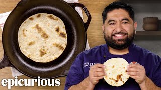 The Best Tortillas Youll Ever Make RestaurantQuality  Epicurious 101 [upl. by Atteirneh]