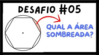 DESAFIO 05  CALCULAR A ÁREA SOMBREADA  DUAS MANEIRAS [upl. by Gervase]