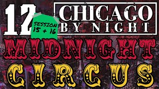 Chicago By Night Fifth Edition Recap  The Midnight Circus [upl. by Valencia]