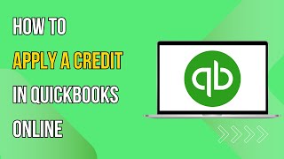 How To Apply a Credit In QuickBooks Online [upl. by Fernandina]