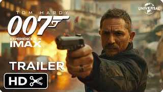 BOND 007 – Full Teaser Trailer – Tom Hardy – Universal Pictures [upl. by Etam]