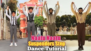 Naatu Naatu Suspenders Dance Tutorial  RRR  NTR amp Ram Charan  Epic Footwork Dance  Step by Step [upl. by Griffis]