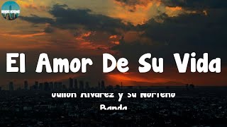 Julión Álvarez y su Norteño Banda  El Amor De Su Vida LetraLyrics [upl. by Amer]