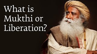 What is Mukthi or Liberation  Sadhguru [upl. by Ardaid]