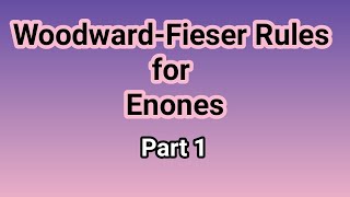 Woodward Fieser Rules for Enones alpha beta unsaturated carbonyl compounds  Part 1 [upl. by Aifoz643]