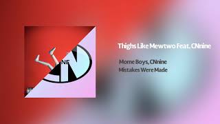 Thighs Like Mewtwo Feat CNnine Official Audio [upl. by Koch995]