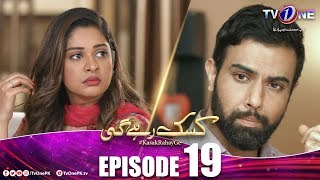 Kasak Rahay Ge  Episode 19  TV One Dramas [upl. by Toor]