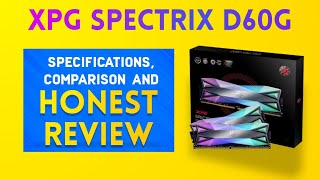 Adata XPG Spectrix D60G Honest Review Detailed Specifications Comparison and Review  RAM Review [upl. by Harwill560]