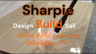 Sharpie Design Build Sail Galley Build and some Calcs Pt1 [upl. by Hnil319]