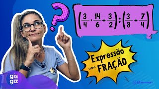 EXPRESSÃO COM FRAÇÃO \Prof Gis [upl. by Elleinnad51]