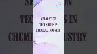 Exploring the Separation techniques in the Chemical Industry pharmacheme [upl. by Dwight]