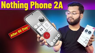 Nothing Phone 2A Full Review after 2 Months  Nothing Phone 2A Pros amp Cons [upl. by Stringer]