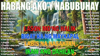 💖 Nonstop Tagalog Love Songs 2024 💖 Habang Akoy Nabubuhay OPM Playlist 🌹 [upl. by Nahtahoj]