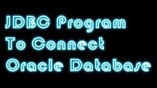 JDBC Program To Connect With Oracle 10g Databasepart 2 [upl. by Auoy]