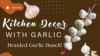 DIY Kitchen Decor with Garlic  Braided Garlic Bunch  Quick easy garlic kitchen decor [upl. by Myrtle169]